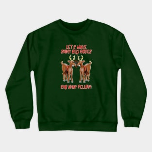 The Art of Making Red Shiny Noses - Christmas Reindeer print Crewneck Sweatshirt